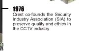 1976: Crest co-founds the Security Industry Association (SIA) to preserve quality and ethics in the CCTV industry